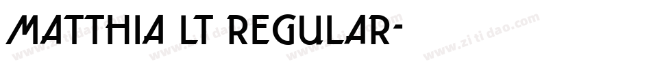 Matthia LT Regular字体转换